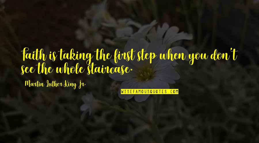 Bufanda Dibujo Quotes By Martin Luther King Jr.: Faith is taking the first step when you Bufanda Dibujo Quotes By Martin Luther King Jr.: Faith is taking the first step when you