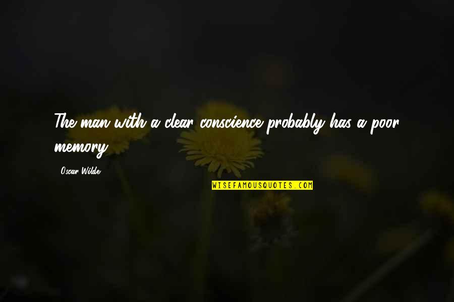 Bufarinheiro Quotes By Oscar Wilde: The man with a clear conscience probably has