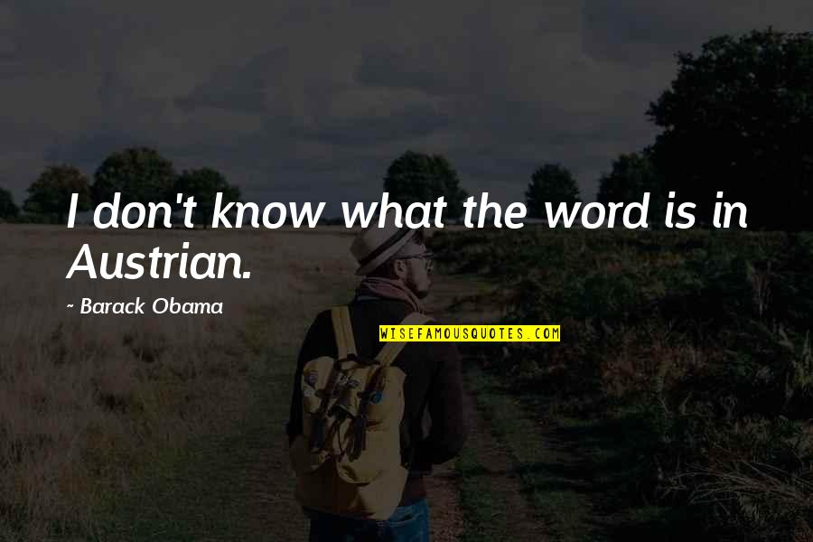 Bufera Traduction Quotes By Barack Obama: I don't know what the word is in Bufera Traduction Quotes By Barack Obama: I don't know what the word is in
