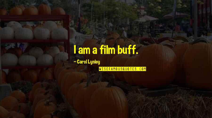 Buff Quotes By Carol Lynley: I am a film buff.