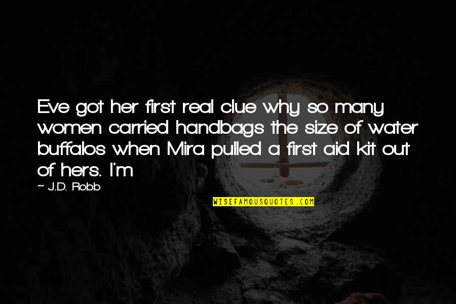Buffalos Quotes By J.D. Robb: Eve got her first real clue why so Buffalos Quotes By J.D. Robb: Eve got her first real clue why so