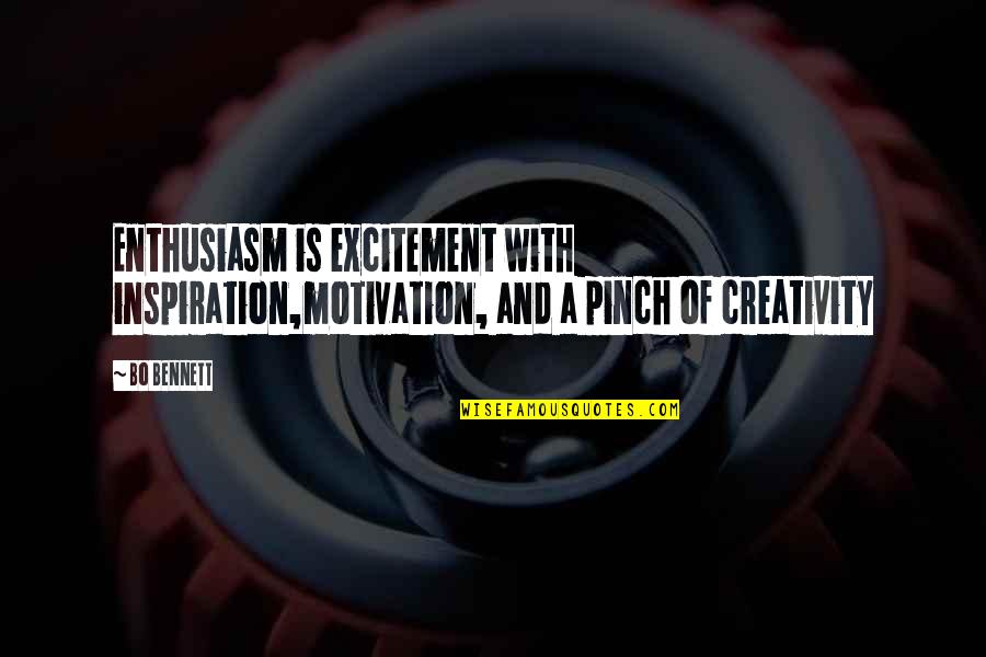 Buffata Quotes By Bo Bennett: Enthusiasm is excitement with inspiration,motivation, and a pinch