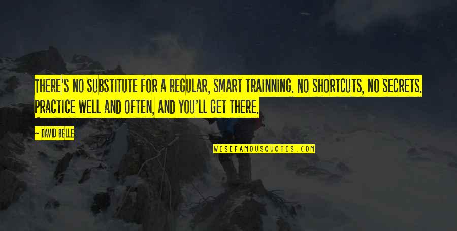 Buffetings Quotes By David Belle: There's no substitute for a regular, smart trainning. Buffetings Quotes By David Belle: There's no substitute for a regular, smart trainning.