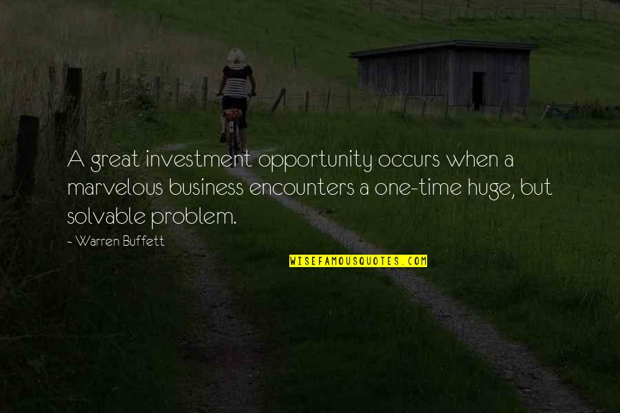 Buffett Investing Quotes By Warren Buffett: A great investment opportunity occurs when a marvelous