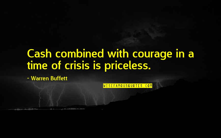 Buffett Investing Quotes By Warren Buffett: Cash combined with courage in a time of