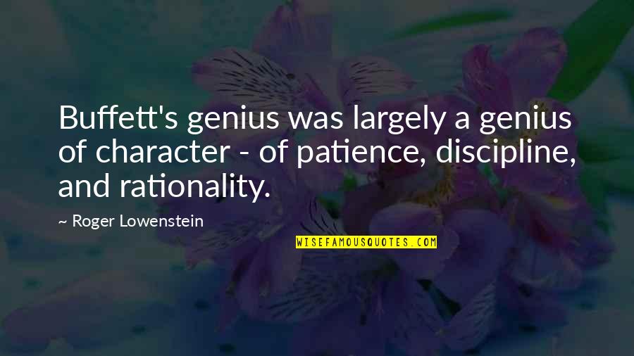 Buffett's Quotes By Roger Lowenstein: Buffett's genius was largely a genius of character