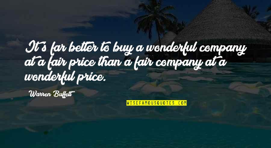 Buffett's Quotes By Warren Buffett: It's far better to buy a wonderful company