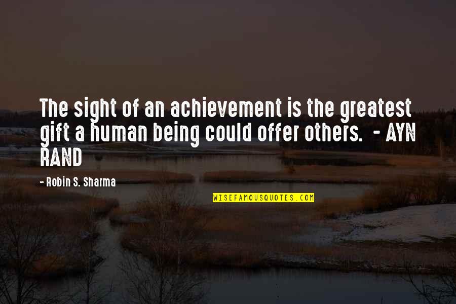 Buffon's Quotes By Robin S. Sharma: The sight of an achievement is the greatest