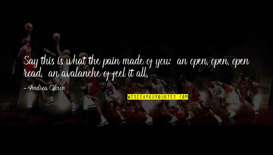 Buffy Season 4 Restless Quotes By Andrea Gibson: Say this is what the pain made of Buffy Season 4 Restless Quotes By Andrea Gibson: Say this is what the pain made of