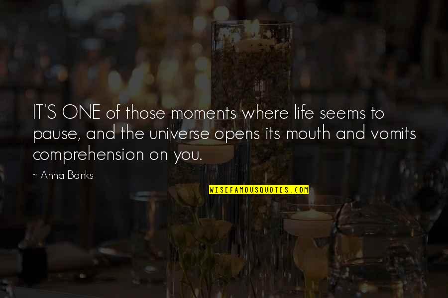 Buffy Summers Funny Quotes By Anna Banks: IT'S ONE of those moments where life seems