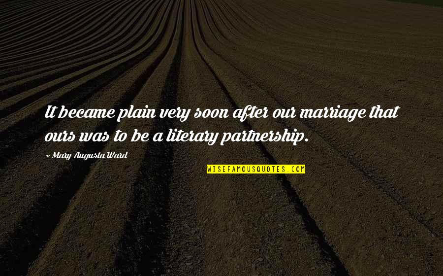 Bufin Quotes By Mary Augusta Ward: It became plain very soon after our marriage Bufin Quotes By Mary Augusta Ward: It became plain very soon after our marriage