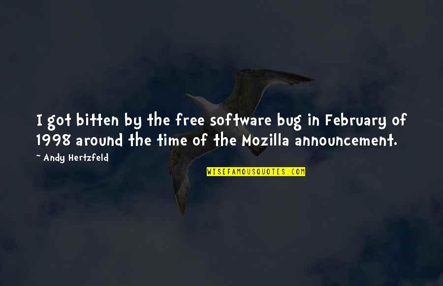 Bug Quotes By Andy Hertzfeld: I got bitten by the free software bug