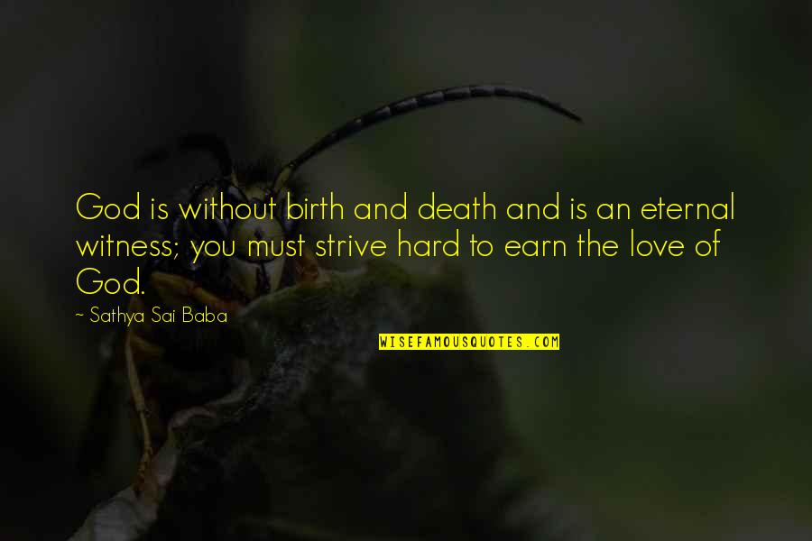 Bugarski Filmovi Quotes By Sathya Sai Baba: God is without birth and death and is Bugarski Filmovi Quotes By Sathya Sai Baba: God is without birth and death and is