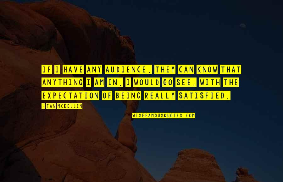 Bugayong Scientific Name Quotes By Ian McKellen: If I have any audience, they can know Bugayong Scientific Name Quotes By Ian McKellen: If I have any audience, they can know