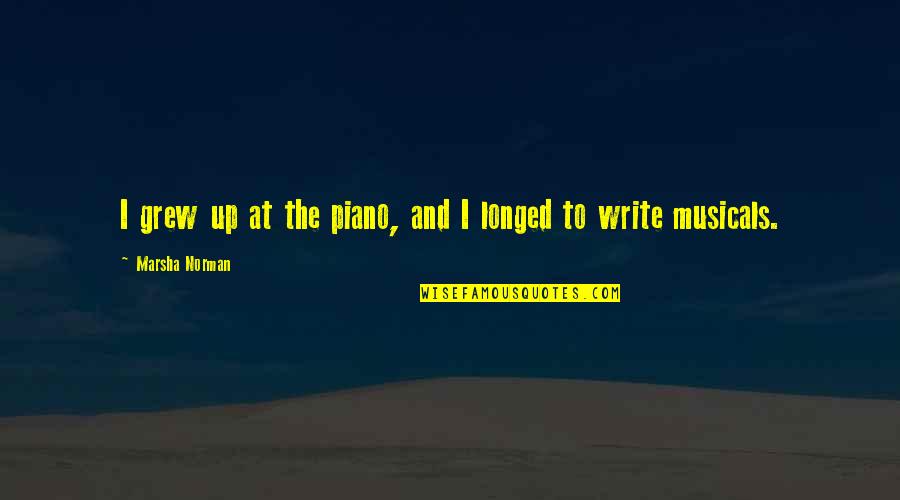 Buggles Chip Quotes By Marsha Norman: I grew up at the piano, and I Buggles Chip Quotes By Marsha Norman: I grew up at the piano, and I