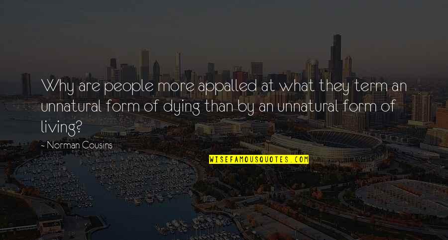 Bughouse Online Quotes By Norman Cousins: Why are people more appalled at what they Bughouse Online Quotes By Norman Cousins: Why are people more appalled at what they
