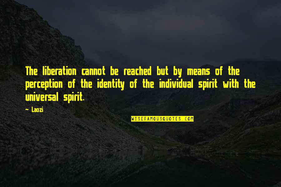 Bugia In Inglese Quotes By Laozi: The liberation cannot be reached but by means