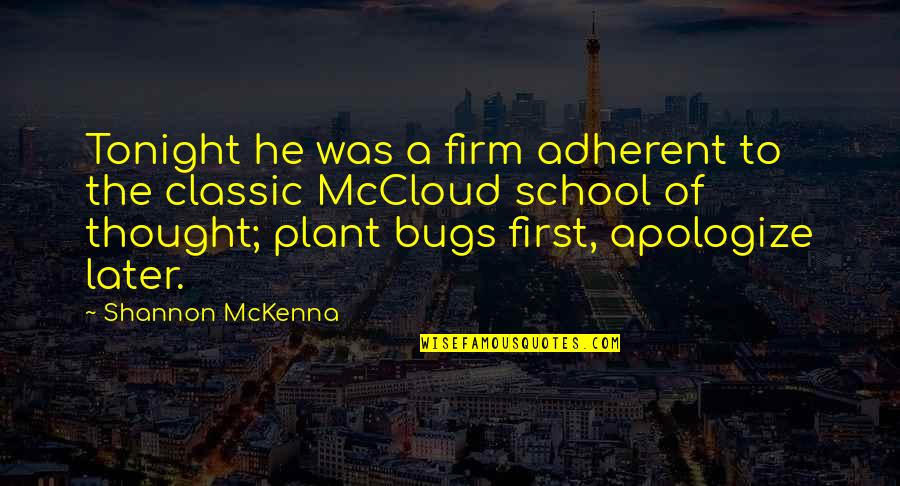 Bugs's Quotes By Shannon McKenna: Tonight he was a firm adherent to the