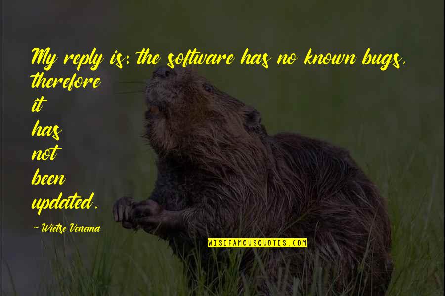 Bugs's Quotes By Wietse Venema: My reply is: the software has no known