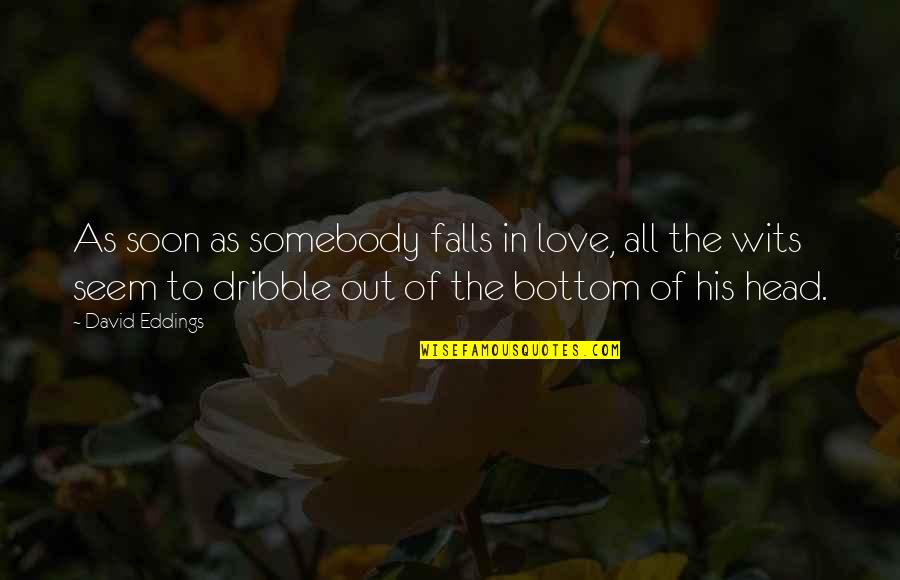 Bugtong Love Quotes By David Eddings: As soon as somebody falls in love, all