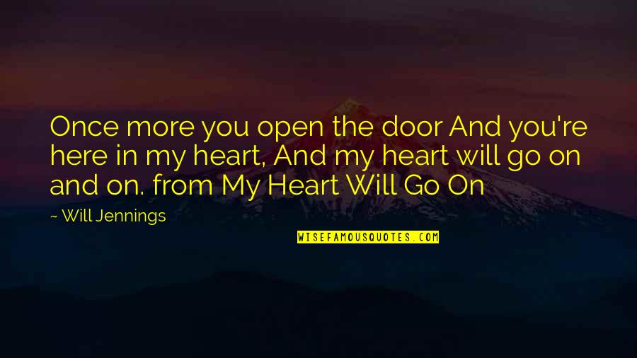 Bugtong Love Quotes By Will Jennings: Once more you open the door And you're