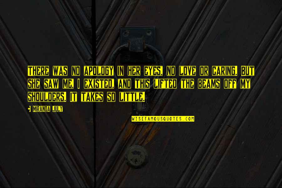 Buhay Call Center Quotes By Miranda July: There was no apology in her eyes, no