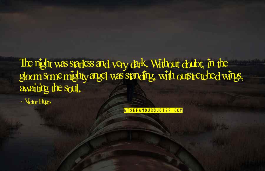 Buhay High School Tagalog Quotes By Victor Hugo: The night was starless and very dark. Without