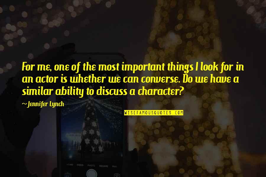 Buhay Nga Naman Quotes By Jennifer Lynch: For me, one of the most important things