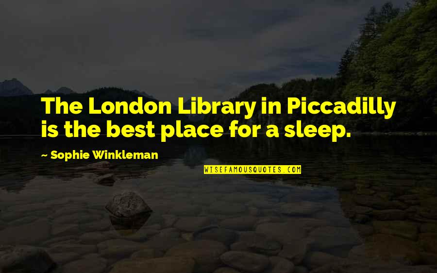 Buhay Ofw Ofw Quotes By Sophie Winkleman: The London Library in Piccadilly is the best Buhay Ofw Ofw Quotes By Sophie Winkleman: The London Library in Piccadilly is the best