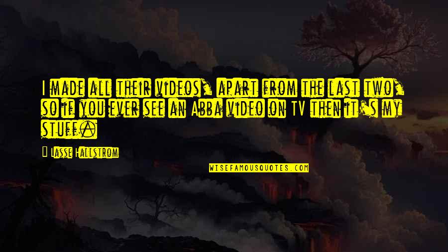Buika Mi Quotes By Lasse Hallstrom: I made all their videos, apart from the Buika Mi Quotes By Lasse Hallstrom: I made all their videos, apart from the