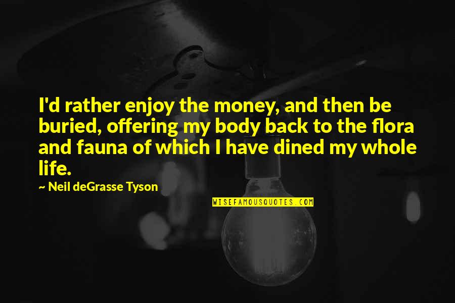 Build And Price Quotes By Neil DeGrasse Tyson: I'd rather enjoy the money, and then be