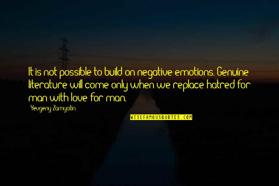 Build It And They Will Come Quotes By Yevgeny Zamyatin: It is not possible to build on negative