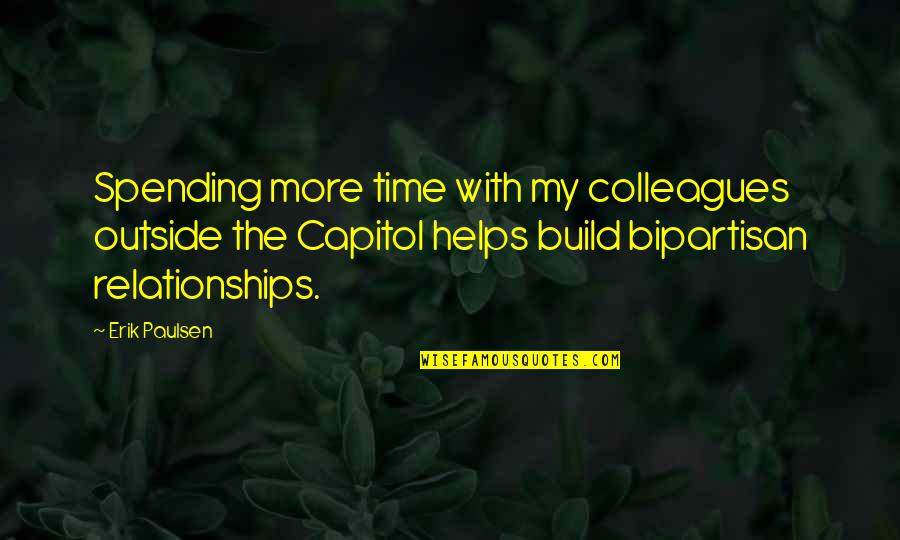 Build Relationships Quotes By Erik Paulsen: Spending more time with my colleagues outside the
