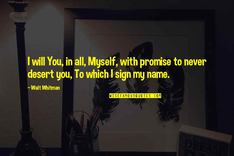 Build Up Spirit Quotes By Walt Whitman: I will You, in all, Myself, with promise