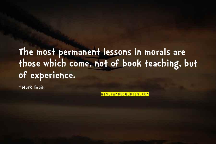 Build Website Quotes By Mark Twain: The most permanent lessons in morals are those Build Website Quotes By Mark Twain: The most permanent lessons in morals are those