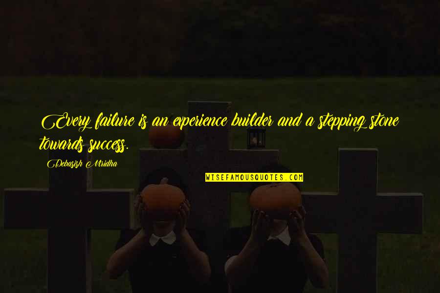 Builder Quotes Quotes By Debasish Mridha: Every failure is an experience builder and a