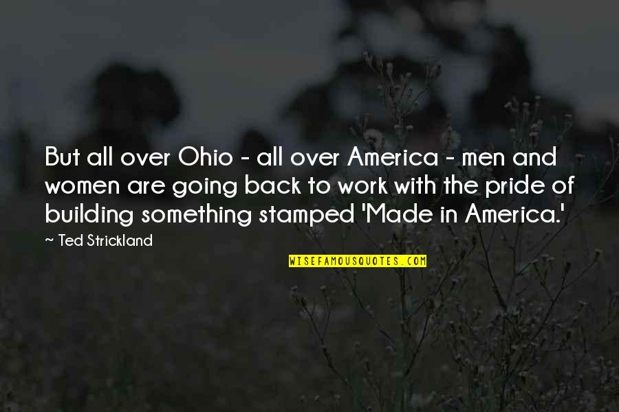 Building Back Up Quotes By Ted Strickland: But all over Ohio - all over America