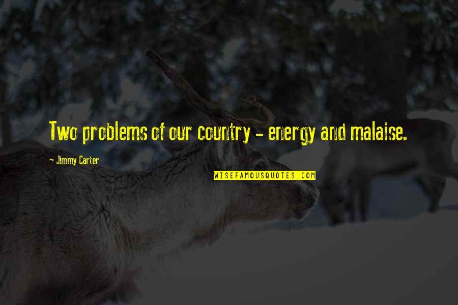 Building Blocks Of Life Quotes By Jimmy Carter: Two problems of our country - energy and