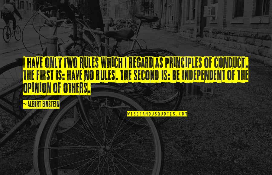 Building Codes Quotes By Albert Einstein: I have only two rules which I regard