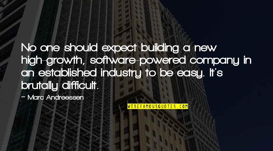 Building Industry Quotes By Marc Andreessen: No one should expect building a new high-growth,