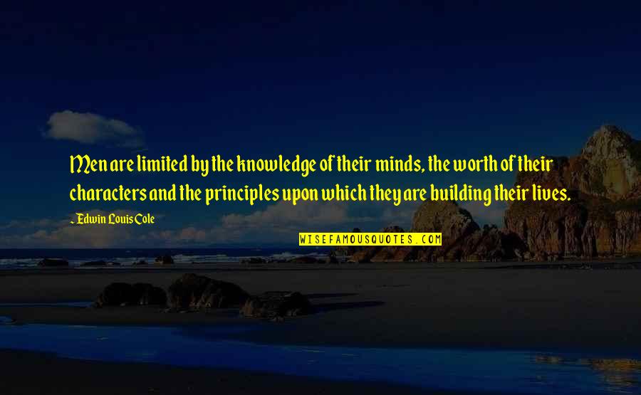 Building Knowledge Quotes By Edwin Louis Cole: Men are limited by the knowledge of their
