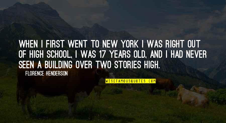 Building New Quotes By Florence Henderson: When I first went to New York I