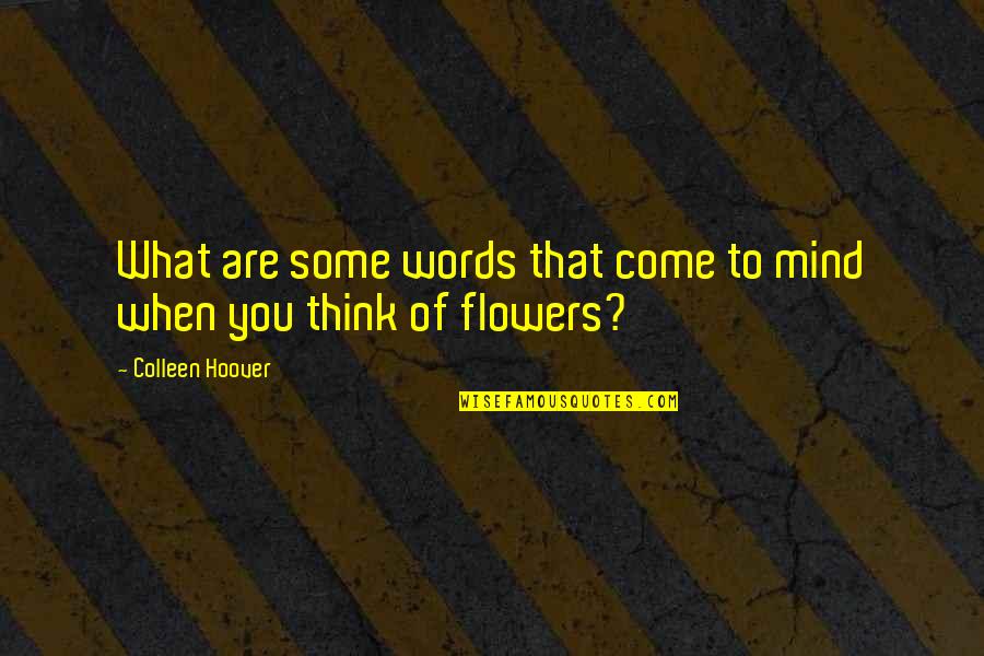 Building Our Life Together Quotes By Colleen Hoover: What are some words that come to mind Building Our Life Together Quotes By Colleen Hoover: What are some words that come to mind