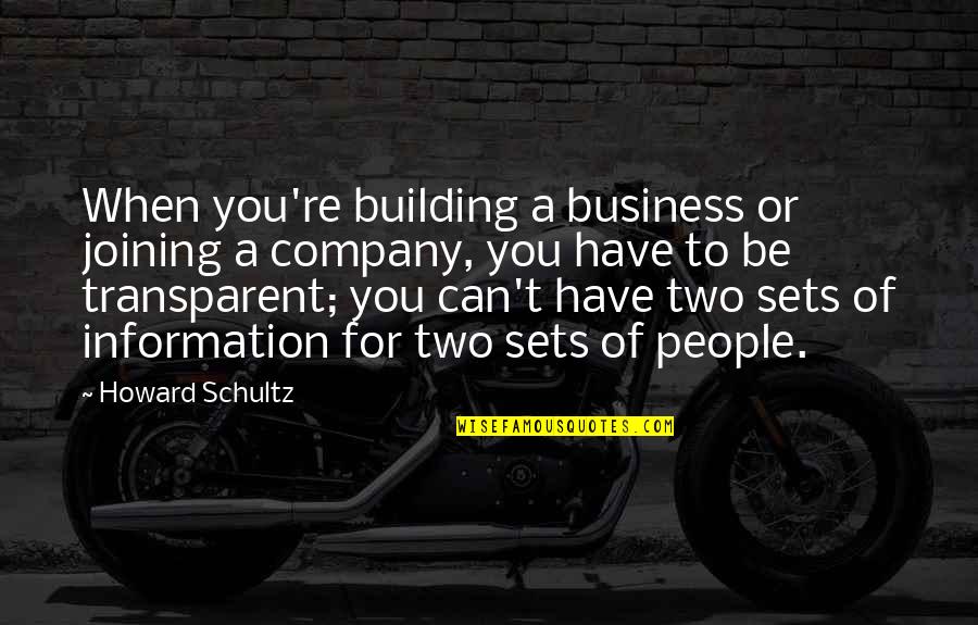 Building Quotes By Howard Schultz: When you're building a business or joining a