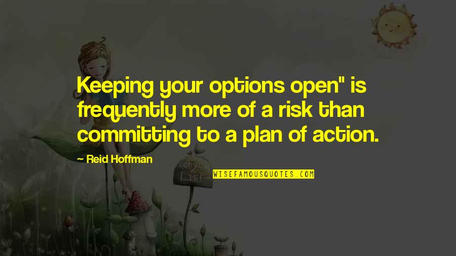 Building Relationships With Students Quotes By Reid Hoffman: Keeping your options open" is frequently more of