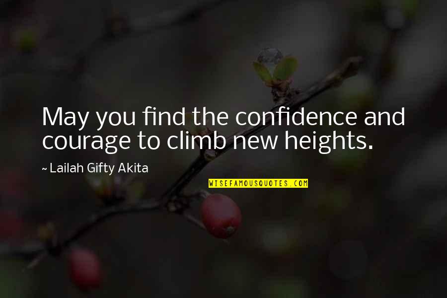 Building Roads Quotes By Lailah Gifty Akita: May you find the confidence and courage to