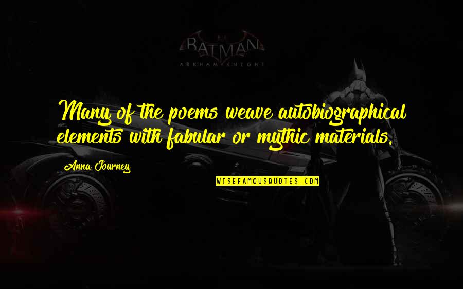 Building Shelves Quotes By Anna Journey: Many of the poems weave autobiographical elements with
