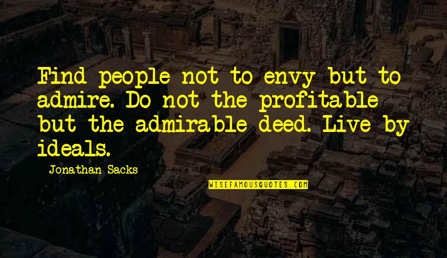 Built From Scratch Home Depot Quotes By Jonathan Sacks: Find people not to envy but to admire.