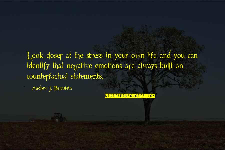 Built Quotes By Andrew J. Bernstein: Look closer at the stress in your own