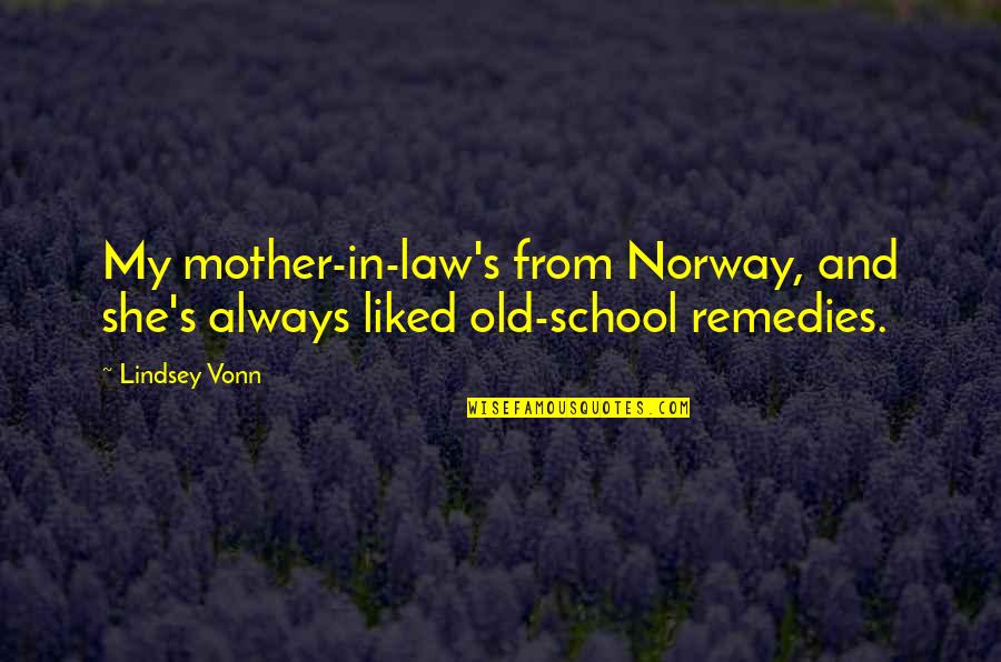 Buitenkant Bacterie Quotes By Lindsey Vonn: My mother-in-law's from Norway, and she's always liked